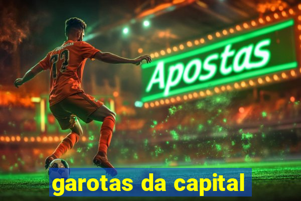 garotas da capital